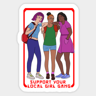 Support Your Local Girl Gang Sticker